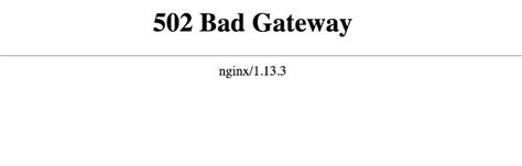 It wasn&x27;t clear what was causing this HTTP 502 bad gateway error in the AWS Elastic Beanstalk environment. . 502 bad gateway nginx aws elastic beanstalk